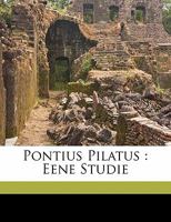 Pontius Pilatus: Eene Studie 1171961804 Book Cover