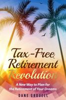 Tax-Free Retirement Revolution, 2025 Edition: A New Way to Save for the Retirment of Your Dreams B0F4N68BWF Book Cover