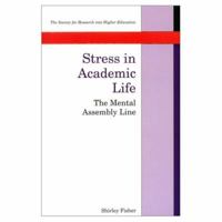 Stress in Academic Life: The Mental Assembly Line 0335157203 Book Cover