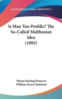 Is Man Too Prolific? The So-Called Malthusian Idea 116692470X Book Cover