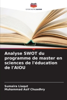 Analyse SWOT du programme de master en sciences de l'éducation de l'AIOU (French Edition) 620980537X Book Cover