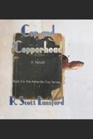 Cop and Copperhead: Book three in the Asheville Cop series 1796215082 Book Cover