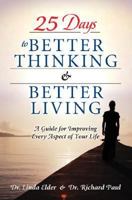 25 Days to Better Thinking and Better Living: A Guide  for Improving Every Aspect of Your Life 0131738593 Book Cover