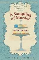 A Sampling of Murder: Cupcake Truck Mysteries 1988480264 Book Cover