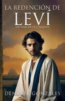 La Redención de Leví: Un viaje de fe y perdón B0CGL4TQK5 Book Cover