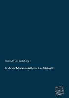 Briefe Und Telegramme Wilhelms II. an Nikolaus II. 3846024899 Book Cover