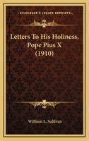 Letters To His Holiness, Pope Pius X 1275442552 Book Cover