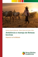 Ambiência e manejo de fêmeas bovinas: Impacto na fertilidade 6139611342 Book Cover