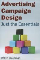 Advertising Campaign Design: Just the Essentials 0765625539 Book Cover