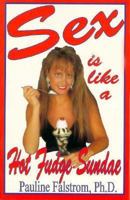Sex Is Like a Hot Fudge Sundae 0939339129 Book Cover