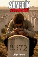 Ahmed'in Sessizligi (Turkish Edition) B0GT75PD7Q Book Cover