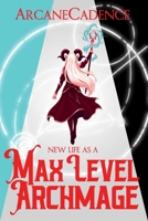 New Life as a Max Level Archmage, Book 1 1638494975 Book Cover
