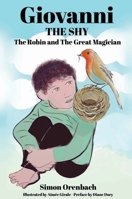 Giovanni, the Shy: The Robin and the Great Magician 1637924410 Book Cover