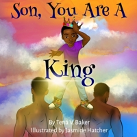 Son, You Are A King 1733243607 Book Cover