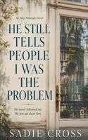 He Still Tells People I Was the Problem (An After Midnight Novel) B0H6NXBDMC Book Cover