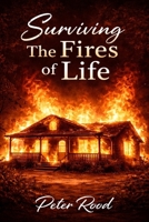 Surviving ... The Fires of Life B0GNK5XL97 Book Cover