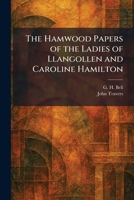 The Hamwood Papers of the Ladies of Llangollen and Caroline Hamilton 102536774X Book Cover