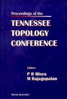 Proceedings of the Tennessee Topology Conference: Tennessee State University, June 10and 11, 1996 9810232918 Book Cover