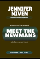 JENNIFER NIVEN FUNDAMENTAL APPENDAGE BOOK: ADMIRATION OF THE AUTHOR OF MEET THE NEWMANS AND WHAT WE CAN TAKE FROM IT B0GFDZ6HD4 Book Cover