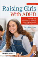 Raising Girls With ADHD: Secrets for Parenting Healthy, Happy Daughters 1032428171 Book Cover