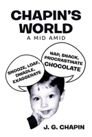 Chapin's World: A Mid Amid 1664191453 Book Cover