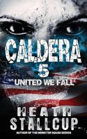 Caldera 5: United We Fall 1718759932 Book Cover