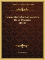 Commentaires Sur La Geometrie De M. Descartes... 1017057605 Book Cover