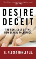 Desire and Deceit: The Real Cost of the New Sexual Tolerance 1601420803 Book Cover