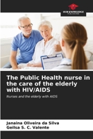 The Public Health nurse in the care of the elderly with HIV/AIDS 6207026802 Book Cover