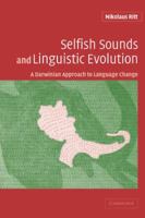 Selfish Sounds and Linguistic Evolution: A Darwinian Approach to Language Change 0521826713 Book Cover