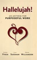 Hallelujah!: An Anthem for Purposeful Work 0986437107 Book Cover