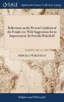 Reflections on the Present Condition of the Female Sex 1140673874 Book Cover