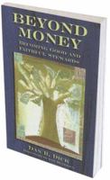 Beyond Money: Becoming Good And Faithful Stewards 0881774669 Book Cover