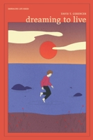 Dreaming To Live (Embracing Life Series) 1696205336 Book Cover