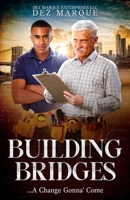Building Bridges: ...A Change Gonna' Come B0F3TKZJN8 Book Cover