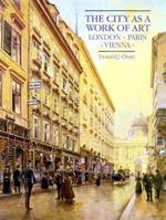 The City as a Work of Art: London, Paris, Vienna 0300042124 Book Cover