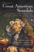 A Treasury of Great American Scandals: Tantalizing True Tales of Historic Misbehavior by the Founding Fathers and Others Who Let Freedom Swing 0142001929 Book Cover