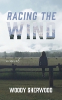Racing the Wind 1733527761 Book Cover