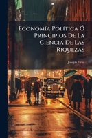 Economía Política Ó Principios De La Ciencia De Las Riquezas 1246171031 Book Cover