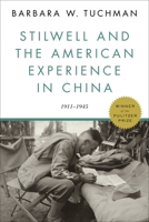 Stilwell and the American Experience in China 1911-45