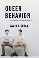 Queer Behavior: Scott Burton and Performance Art 0226817067 Book Cover