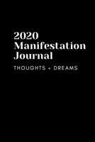 2020 Manifestation Journal: Thoughts + Dreams 1676108637 Book Cover