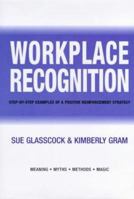 Workplace Recognition: Step-By-Step Examples of a Positive Reinforcement Strategy 0713485612 Book Cover