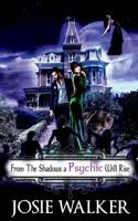 From the Shadows a Psychic Will Rise 1948831287 Book Cover