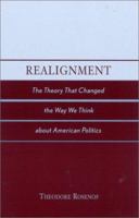 Realignment: The Theory that Changed the Way We Think about American Politics 0742531058 Book Cover