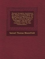Recensio Synoptica Annotationis Sacrae, Being a Critical Digest and Synoptical Arrangement of the Most Important Annotations On the New Testament, ... Condensed, from the Best Commentators ... a 1143445066 Book Cover