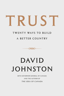 Trust: Twenty Ways to Build a Better Country 0771047150 Book Cover