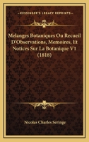 Mélanges Botaniques, Ou: Recueil D'observations, Mémoires, Et Notices Sur La Botaniques, Volume 1... 1166751643 Book Cover