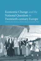 Economic Change and the National Question in Twentieth-Century Europe 0521176522 Book Cover