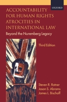 Accountability for Human Rights Atrocities in International Law : Beyond the Nuremberg Legacy (2nd Edition) 0199546665 Book Cover